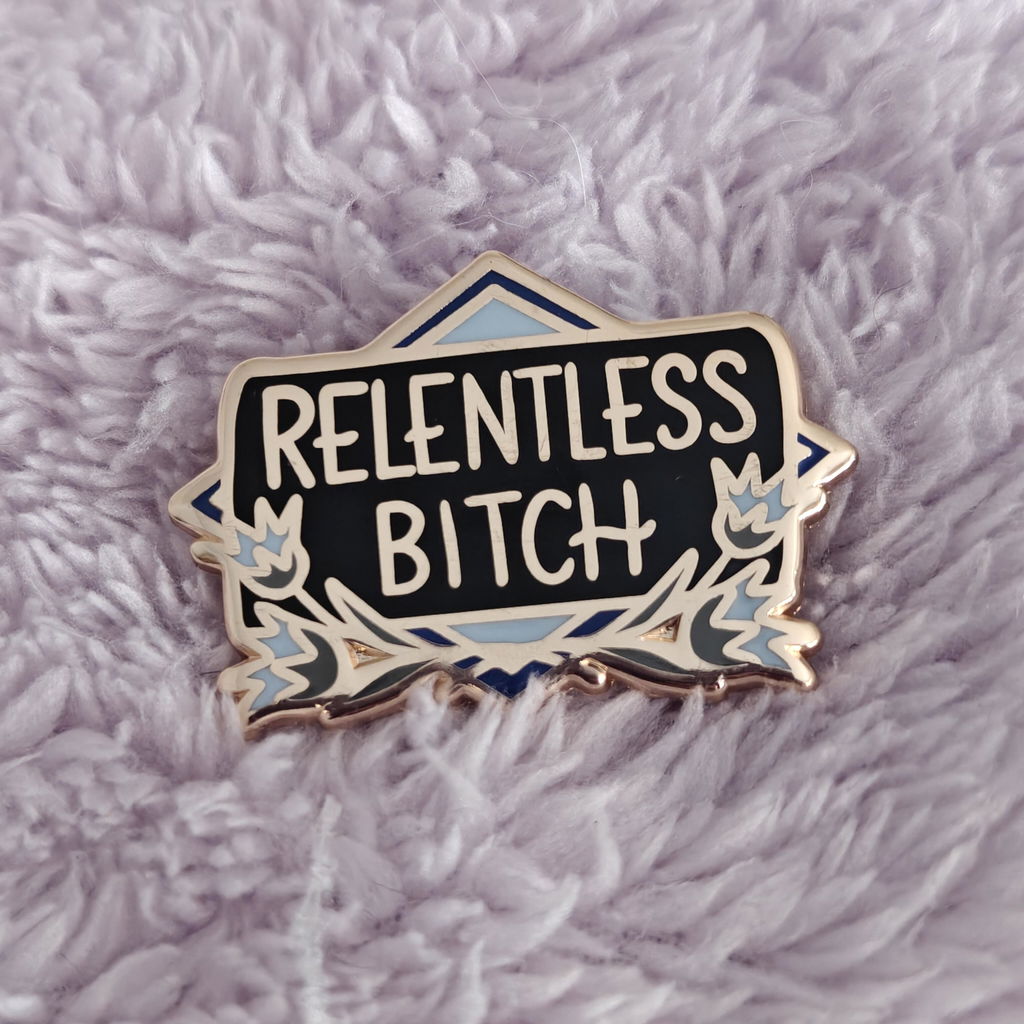 Relentless Bitch Lapel Pin