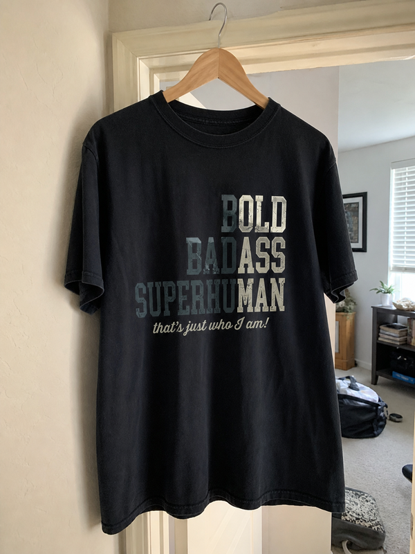 Funny Badass Man T-Shirt, Bold Bad Superhuman Gift for Him customer review photo