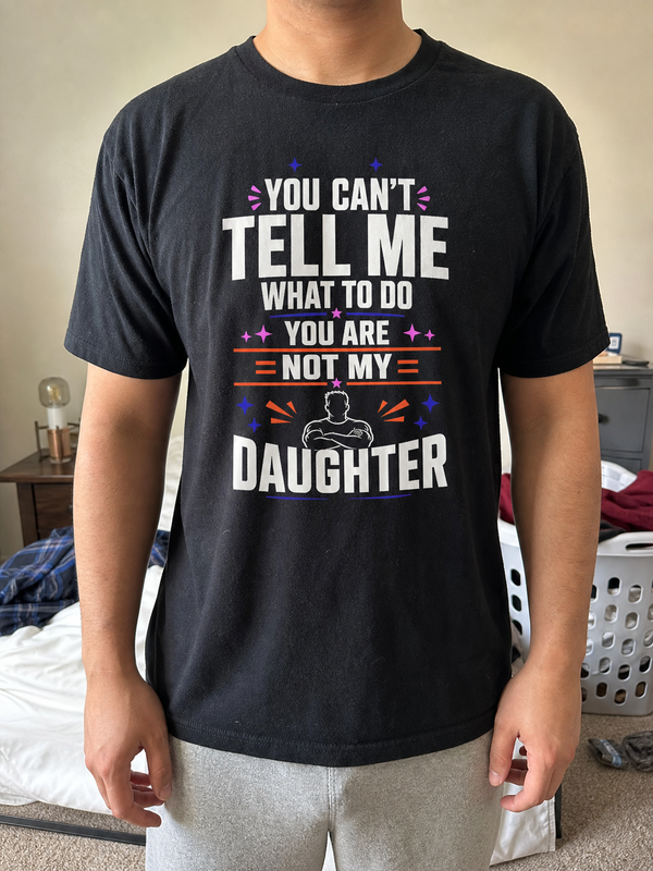Funny Girl Dad Shirt, You Can't Tell Me What to Do Tee customer review photo