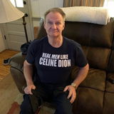 Real Men Like Celine Dion T-Shirt