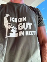 Angebot: Ich bin gut im Beet - Unisex Shirt