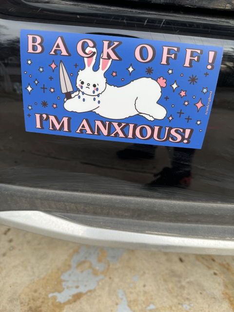 Back Off, I'm Anxious! Bumper Sticker