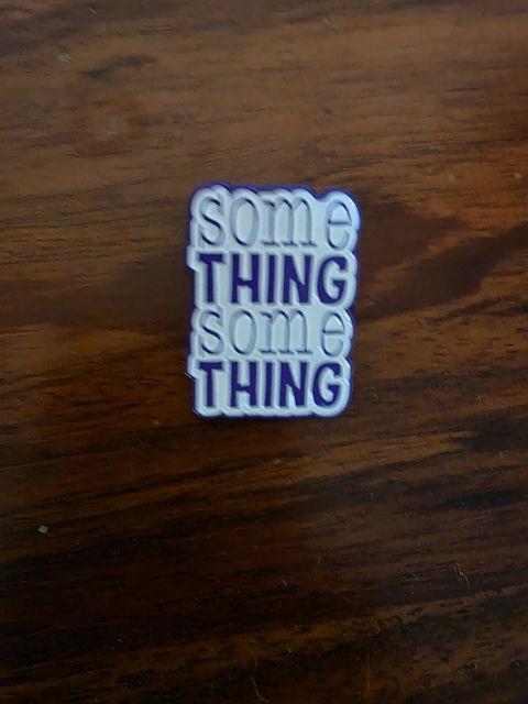 Something Something Lapel Pin