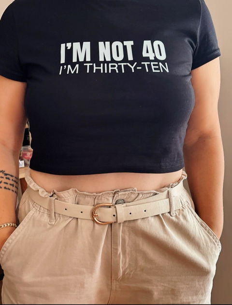 I’m Not 40 Crop Tişört